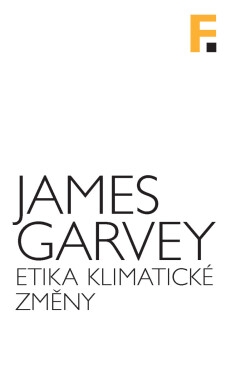 Etika klimatické změny - James Garvey