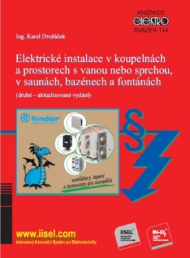 Elektrické instalace v koupelnách a prostorech s vanou nebo sprchou, v saunách, bazénech a fontánách (sv. 114) - Karel Dvořáček - e-kniha