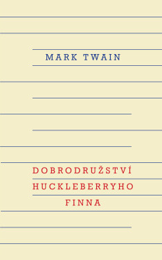 Dobrodružství Huckleberryho Finna - Mark Twain