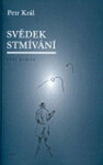 Svědek stmívání Petr Král