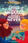 Ember Shadows and the Fates of Mount Never Book King Rebecca