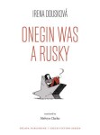 Onegin Was Rusky Onegin byl Rusák Irena Dousková