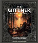 The Witcher Official Cookbook: 80 mouth-watering recipes from across The Continent - Anita Sarna