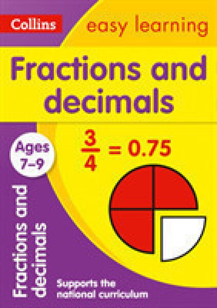 Fractions and Decimals Ages 7-9 - Collins Easy Learning