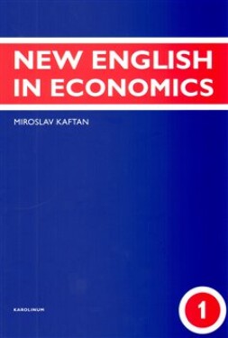 New English in Economics - 1. dl - Miroslav Kaftan