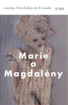 Marie a Magdalény - Lenka Horňáková-Civade