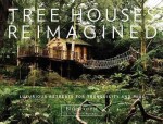 Tree Houses Reimagined: Luxurious Retreats for Tranquility and Play - E. Ashley Rooney