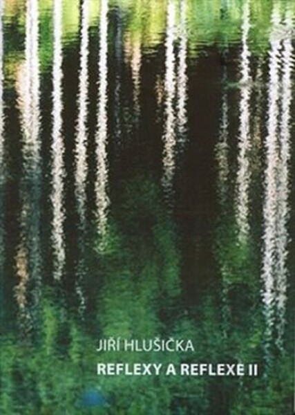 Reflexy reflexe II Jiří Hlušička