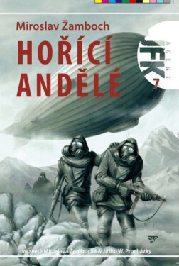 Agent JFK 007 - Hoříčí andělé - Miroslav Žamboch