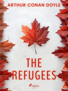 The Refugees - Sir Arthur Conan Doyle