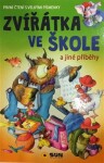 Zvířatka ve škole a jiné příběhy - První čtení s velkými písmenky