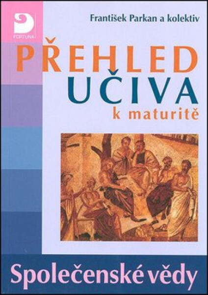 Přehled učiva maturitě Společenské vědy