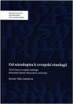 Od národopisu evropské etnologii: evropské Miroslav Válka