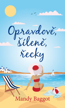 Opravdově, šíleně, řecky - Mandy Baggot