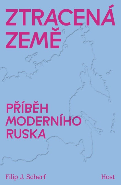Ztracená země - Příběh moderního Ruska - Filip J. Scherf