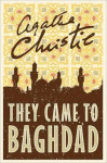 They Came to Baghdad - Agatha Christie