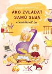 Ako zvládať samu seba a nezblázniť sa (slovensky) - Michaela Krnáčová