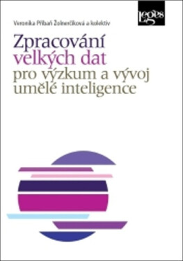 Zpracování velkých dat pro výzkum a vývoj umělé inteligence - Příbaň Žolnerčíková Veronika