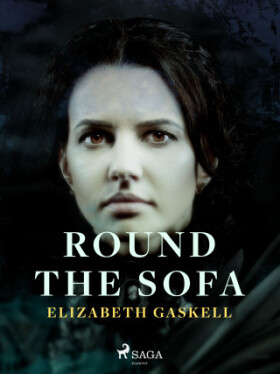 Round the Sofa - Elizabeth Gaskellová - e-kniha