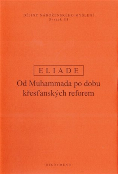 Dějiny náboženského myšlení III. - Mircea Eliade