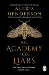 An Academy for Liars - Alexis Hendersonová