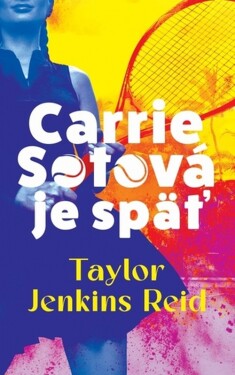 Carrie Sotová je späť - Taylor Jenkins Reid