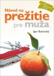 Návod na prežitie pre muža Igor Bukovský