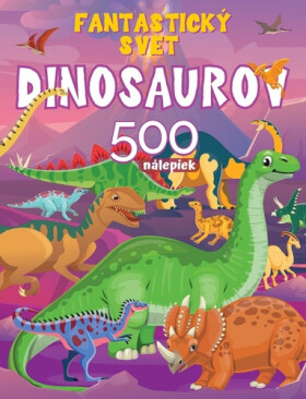 Fantastický svet dinosaurov