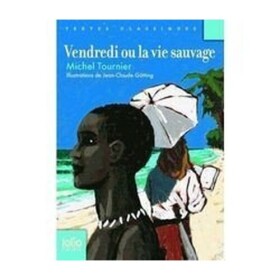 Vendredi ou la vie sauvage - Michel Tournier