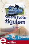 Kolem světa žigulem Filip Vogel