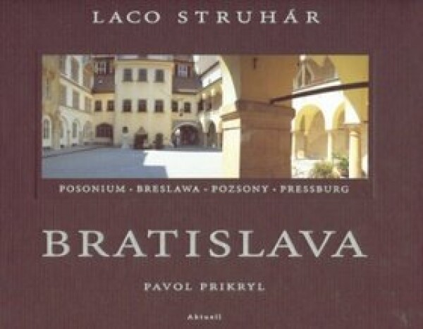 Bratislava - Ladislav Struhár; Pavol Prikryl