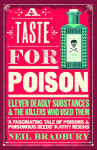 A Taste for Poison: Eleven deadly substances and the killers who used them - Neil Bradbury