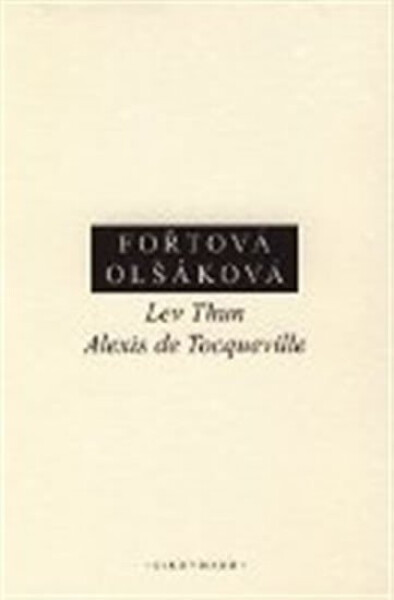 Lev Thun Alexis de Tocqueville Hana Fořtová