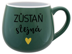 ZŮSTAŇ STEJNÁ - zelený keramický hrníček 300 ml