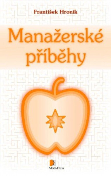 Manažerské příběhy - František Hroník
