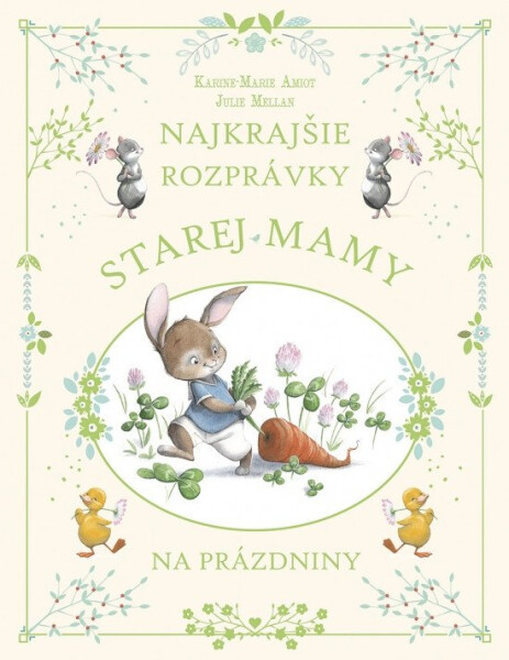 Najkrajšie rozprávky starej mamy na prázdniny (slovensky) - Karine-Marie Amiot