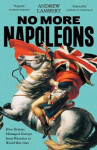 No More Napoleons - Andrew Lambert