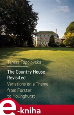 The Country House Revisited Tereza Topolovská