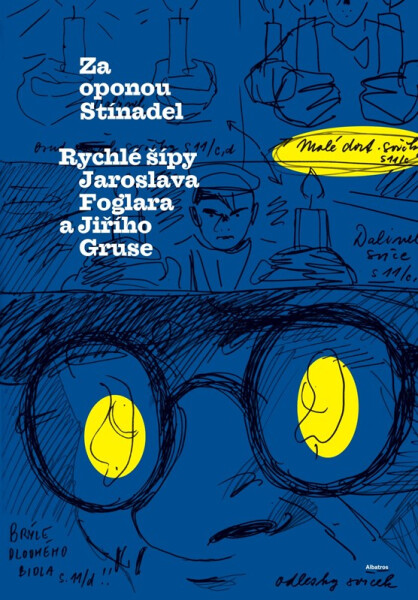 Za oponou Stínadel: Rychlé šípy Jaroslava Foglara a Jiřího Gruse - Jaroslav Foglar