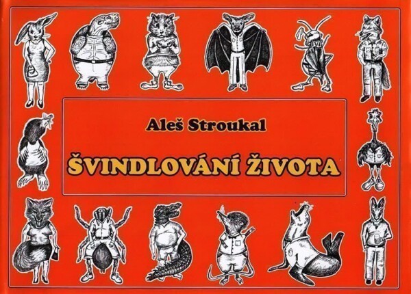 Švindlování života Aleš Stroukal