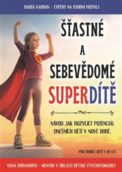 Šťastné sebevědomé superdítě Dana Burandová