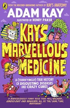 Kay's Marvellous Medicine Adam Kay