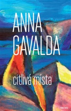 Citlivá místa Anna Gavalda