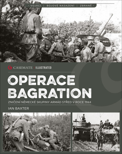 Operace Bagration - Vojáci, bojové nasazení, zbraně - Pierre Miguel