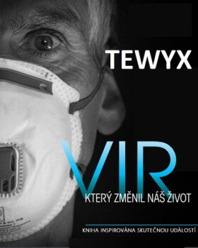 Tewyx, vir, který změnil náš život - Kniha insirována skutečnou událostí - Alex Adams