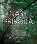 Naše příroda: Krajinou národních parků a CHKO - Martin Čihař