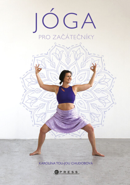 Jóga pro začátečníky - Karolína Tou-Jou Chudobová