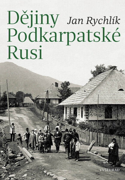 Dějiny Podkarpatské Rusi - Jan Rychlík