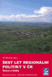 Šest let regionální politiky ČR: Šance limity Vít Dočkal