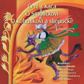 NAJKRAJŠIE ROZPRÁVKY 7 - Čert a Kača & O Smolíčkovi & O kohútkovi a sliepočke - audiokniha